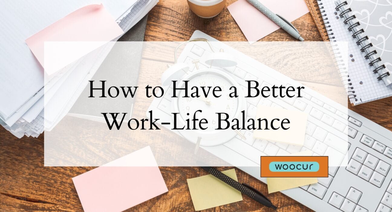 How to Have a Better Work-Life Balance. 1 Time Management