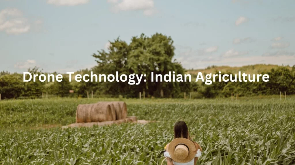 Drone Technology: The Focus On Agri-drones In India 2 Drone Technology