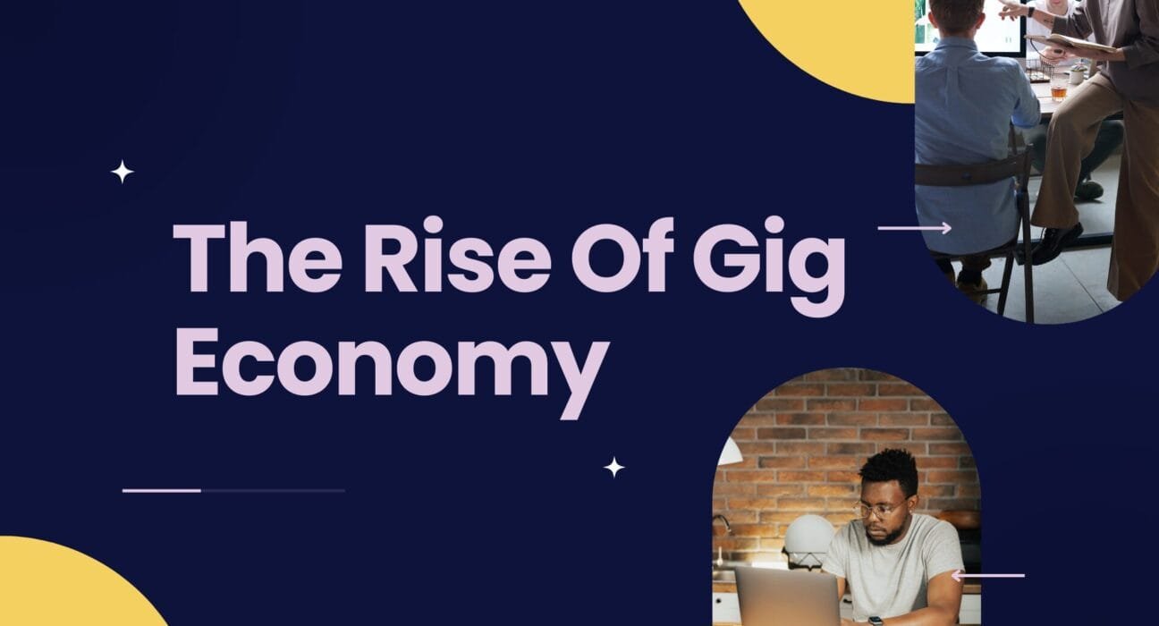 The Rise Of The Gig Economy: What It Means For The Future Of Work 1 The Gig E