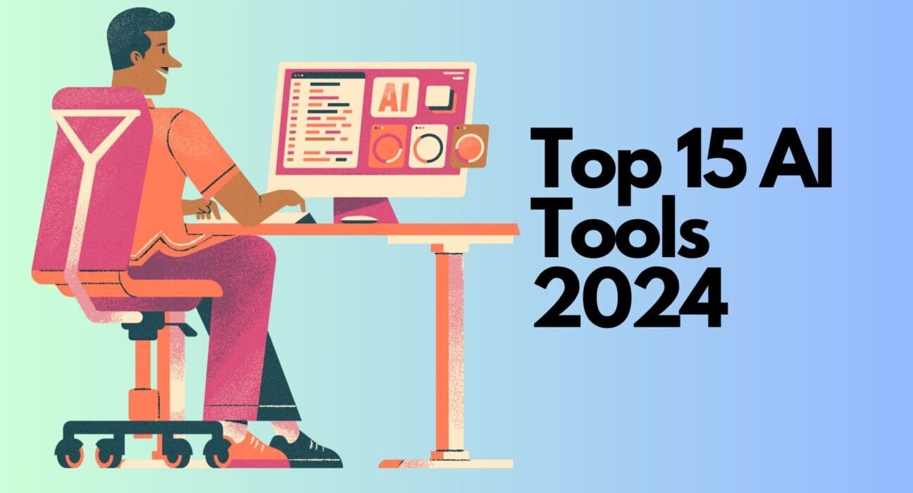 TOP 15 AI TOOLS FOR 2024 1